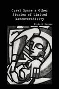Crawl Space and Other Stories of Limited Maneuverability (en Inglés)