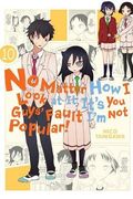 No Matter How I Look at It, It's You Guys' Fault I'm Not Popular!, Vol. 10 (en Inglés)