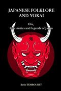 Japanese folklore and Yokai: Oni, little stories and legends of Japan (en Inglés)