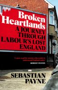 Broken Heartlands: A Journey Through Labour'S Lost England (en Inglés)