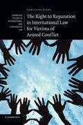 The Right to Reparation in International law for Victims of Armed Conflict (Cambridge Studies in International and Comparative Law) 
