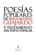 Poesías populares de Bernardino Guajardo y testamento del poeta popular