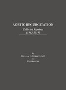 Aortic Regurgitation: Collected Reprints