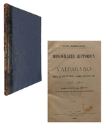 Monografía Histórica de Valparaíso desde su Descubrimiento hasta Nuestros Días 1536-1910