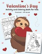 Valentine'S day Activity and Coloring Book for Kids Preschool-4Th Grade: Filled With fun Activities, Word Searches, Coloring Pages, dot to Dot, Mazes for Preschoolers (en Inglés)