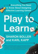 Play to Learn: Everything you Need to Know About Designing Effective Learning Games