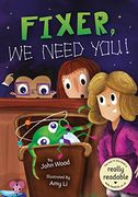 Fixer, we Need You! (Booklife Accessible Readers) (en Inglés)