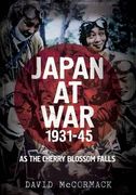 Japan at War 1931-45: As the Cherry Blossom Falls