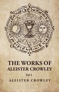The Works of Aleister Crowley Vol 2 (en Inglés)