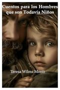 Cuento Para los Hombres que Todavia son Niños