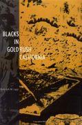 Blacks in Gold Rush California (The Lamar Series in Western History) (en Inglés)