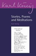 Stories, Poems and Meditations (Karl Koenig Archive) (en Inglés)