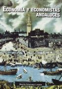 Economía y Economistas Andaluces: Siglos xvi al xx