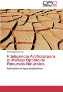 Inteligencia Artificial Para El Manejo Optimo de Recursos Naturales.