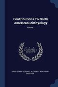 Contributions To North American Ichthyology; Volume 1 (en Inglés)