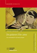 Die Goldenen 20Er Jahre: Kultur und Gesellschaft in der Weimarer Republik (Geschichtsunterricht Praktisch) (en Alemán)