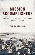 Mission Accomplished?: The Crisis of International Intervention (en Inglés)