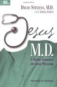jesus, m.d,a doctor examines the great physician