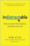 Indistractable: How to Control Your Attention and Choose Your Life (en Inglés)