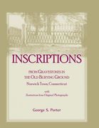 Inscriptions From Gravestones in the old Burying Ground, Norwich Town, Connecticut (en Inglés)