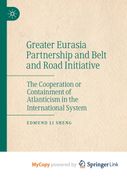 Greater Eurasia Partnership and Belt and Road Initiative. The Cooperation or Containment of Atlanticism in the International System