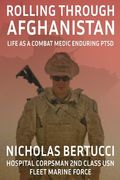 Rolling Through Afghanistan: Life as a Combat Medic Enduring PTSD (en Inglés)