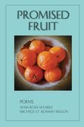 Promised Fruit: Poems (en Inglés)