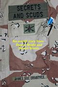 Secrets and Scuds: An Untold Story of Desert Shield and Desert Storm (en Inglés)