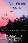Golf Course Cutie & Be Afraid (en Inglés)