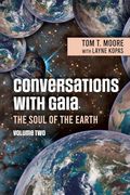 Conversations With Gaia - the Soul of the Earth: Volume 2 (en Inglés)