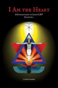 I Am the Heart: A Commentary on Liber LXV Chapter I (en Inglés)