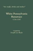 She Snuffs, Drinks and Smokes: White Pennsylvania Runaways, 1776-1783 (en Inglés)