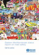 Eastern Mediterranean Status Report on Road Safety: Call for Action (en Inglés)