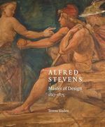 Alfred Stevens: Master of Design, 1817-75 (en Inglés)