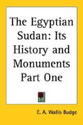 the egyptian sudan: its history and monuments part one