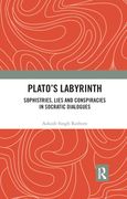 Platos Labyrinth: Sophistries, Lies and Conspiracies in Socratic Dialogues (en Inglés)