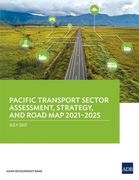 Pacific Transport Sector Assessment, Strategy, and Road Map 2021-2025 (en Inglés)