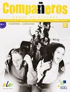 Compañeros. Cuaderno de Ejercicios. Per la Scuola Media: Compañeros 3 Cuaderno de Ejercicios (Companeros)