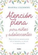 Atencion Plena Para Niños y Adolescentes - Lisenberg, Marina - Grijalbo