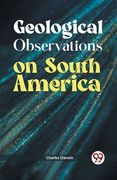 Geological Observations on South America (en Inglés)