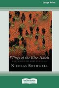 Wings of the Kite-Hawk: A Journey Into the Heart of Australia (en Inglés)