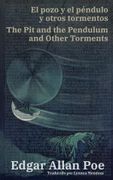 El pozo y el péndulo y otros tormentos - The Pit and the Pendulum and Other Torments. Texto paralelo bilingüe - Bilingual edition: Inglés - Español / English - Spanish