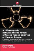 A Diferença de Actividades de Rádon Entre os Meses Quentes e Frios no Iraque (en Portugués)