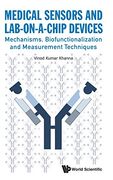 Medical Sensors and Lab-on-a-Chip Devices: Mechanisms, Biofunctionalization and Measurement Techniques (en Inglés)