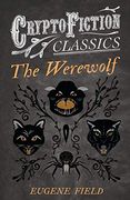 The Werewolf (Cryptofiction Classics - Weird Tales of Strange Creatures) (en Inglés)