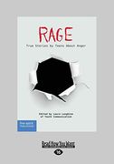 Rage: True Stories by Teens About Anger (Large Print 16Pt) (en Inglés)