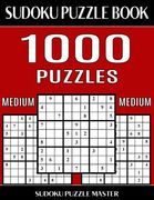 Sudoku Puzzle Book 1,000 Medium Puzzles, Jumbo Bargain Size Book: No Wasted Puzzles With Only One Level of Difficulty