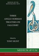 Three Anglo-Norman Treatises on Falconry (en Inglés)