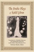The Arabic Plays of Kahlil Gibran (en Inglés)