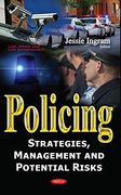 Policing: Strategies, Management and Potential Risks (Law, Crime and law Enforcement)